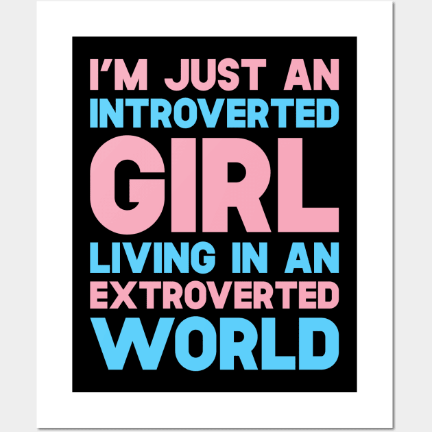 I'm Just An Introverted Girl Living In An Extroverted World Wall Art by SusurrationStudio